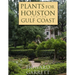 Plants for Houston and the Gulf Coast