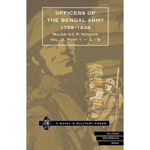 HODSON - OFFICERS OF THE BENGAL ARMY 1758-1834 Volume Three