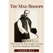 The Mad Bishops: The Hunt for Earl Anglin James and His Assassin Brethren