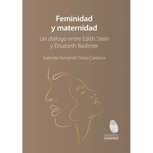 Feminidad y maternidad. Un diálogo entre Edith Stein y Élisabeth Badinter