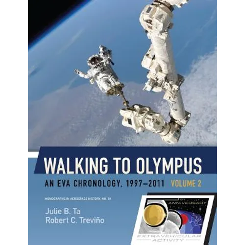 Walking to Olympus: An EVA Chronology, 1997-2011 (Volume 2)