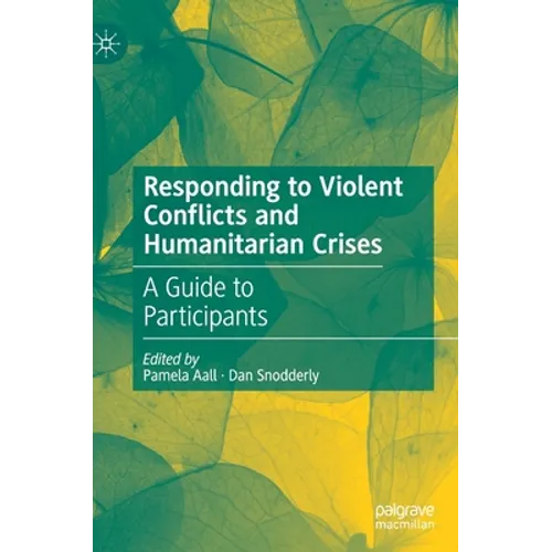 Responding to Violent Conflicts and Humanitarian Crises: A Guide to Participants