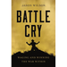 Battle Cry: Waging and Winning the War Within