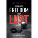 33 Days to Freedom From Lust: A Hope-Filled Devotional