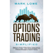Options Trading: Simplified - Beginner's Guide to Make Money Trading Options in 7 Days or Less! - Learn the Fundamentals and Profitable Strategies of