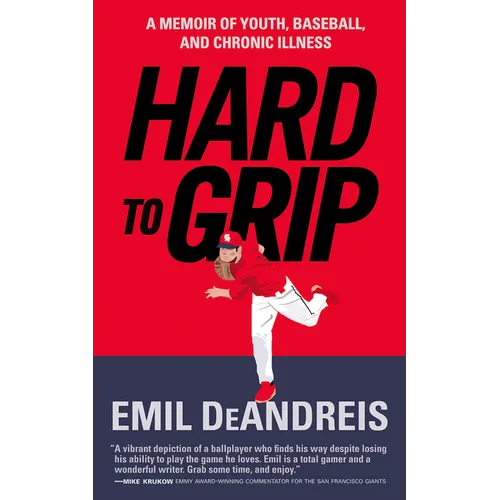 Hard to Grip: A Memoir of Youth, Baseball and Chronic Illness