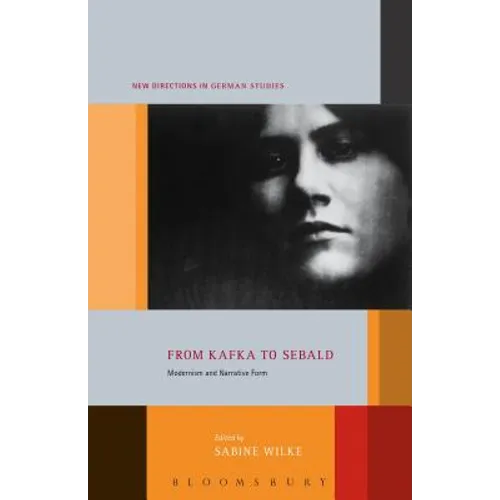 From Kafka to Sebald: Modernism and Narrative Form