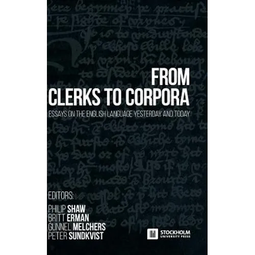 From Clerks to Corpora: essays on the English language yesterday and today