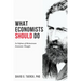 What Economists Should Do: In Defense of Mainstream Economic Thought