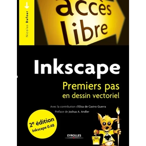 Inkscape. Premiers pas en dessin vectoriel: Premiers pas en dessin vectoriel