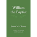 William the Baptist: annotated edition