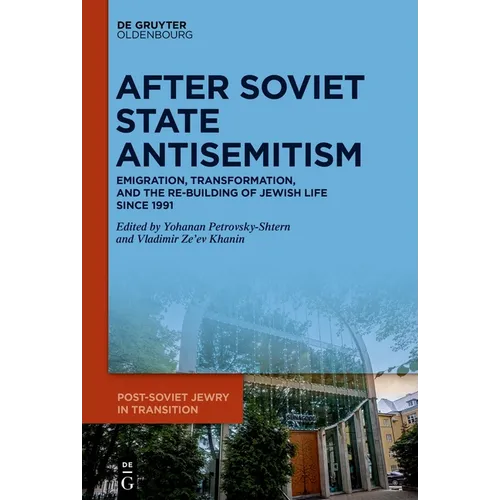After Soviet State Antisemitism: Emigration, Transformation, and the Re-Building of Jewish Life Since 1991