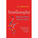 Smellosophy: What the Nose Tells the Mind