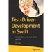 Test-Driven Development in Swift: Compile Better Code with Xctest and Tdd