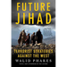 Future Jihad: Terrorist Strategies Against America