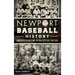 Newport Baseball History: America's Pastime in the City by the Sea