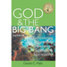 God and the Big Bang, (2nd Edition): Discovering Harmony Between Science and Spirituality