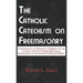 The Catholic Catechism on Freemasonry: A Theological and Historical Treatment on the Catholic Church's Prohibition Against Freemasonry and its Appenda