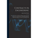 Contracts In Engineering: The Interpretation And Writing Of Engineering-commercial Agreements: An Elementary Text-book For Students In Engineeri