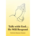 Talk with God...He Will Respond