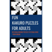 Fun Kakuro Puzzles For Adults 80 Challenging Puzzles to Challenge Your Brain: Cross Sums Math Puzzle Tricky Difficult 10x10 Grid Size Cross Sums Math