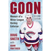 Goon: Memoir of a Minor League Hockey Enforcer, 2D Ed.