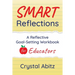 SMART Reflections: A Reflective Goal-Setting Workbook for Educators