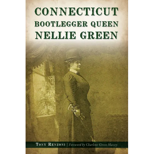 Connecticut Bootlegger Queen Nellie Green