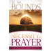 The Necessity of Prayer: Prayer That Gets Results