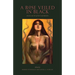A Rose Veiled in Black: Art and Arcana of Our Lady Babalon