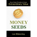Money Seeds: Seven Simple Principles to Create Extraordinary Value