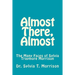 Almost There, Almost: The Many Faces of Sylvia Traymore Morrison