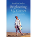 Brightening My Corner: A Memoir of Dreams Fulfilled