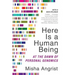Here Is a Human Being