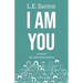 I Am You: a novel oh, and some poetry