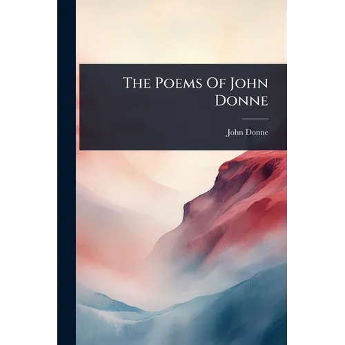 The Poems Of John Donne