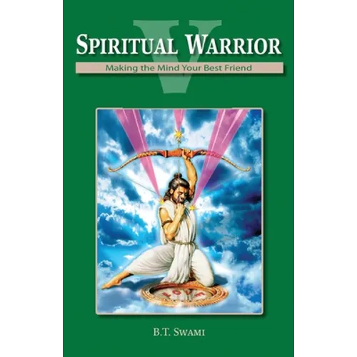 Spiritual Warrior V: Making Your Mind Your Best Friend
