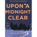 Upon a Midnight Clear: More Christmas Epiphanies