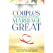 Couples Determined to Make Marriage Great: Powerful Stories For Couples: By Couples