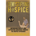 Demystifying Hospice: Empowering Patients and Supporting Caregivers Through the Hospice Experience