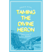 Taming the Divine Heron