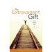 The Extravagant Gift