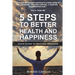 5 Steps to Better Health and Happiness: Your Guide to Natural Wellness