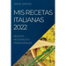 MIS Recetas Italianas 2022: Recetas Regionales Y Tradicionales