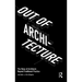 Out of Architecture: The Value of Architects Beyond Traditional Practice