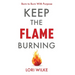 Keep the Flame Burning: Born to Burn With Purpose