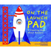 On the Launch Pad: A Counting Book about Rockets