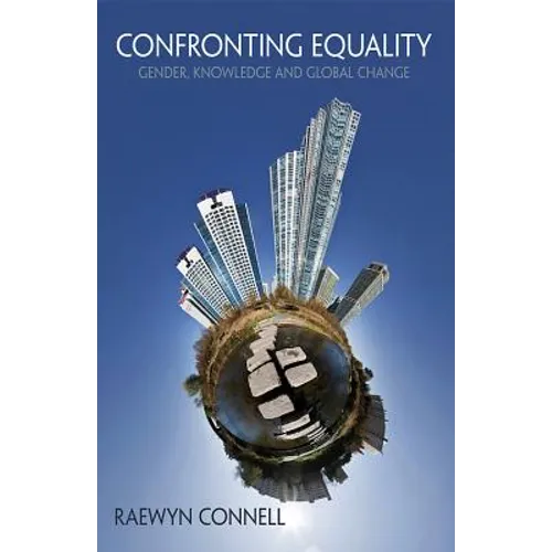 Confronting Equality: Gender, Knowledge and Global Change