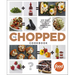 The Chopped Cookbook: Use What You've Got to Cook Something Great