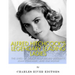Alfred Hitchcock's Legendary Leading Ladies: The Lives of Grace Kelly, Ingrid Bergman, Joan Fontaine, and Kim Novak